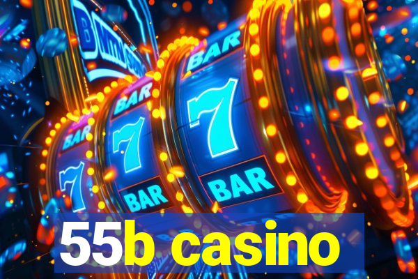 55b casino